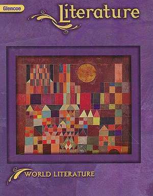 Glencoe Literature: World Literature de Jeffrey D. Wilhelm