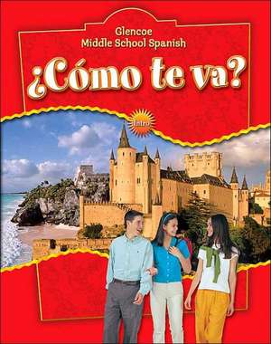 Glencoe Middle School Spanish: Como Te Va? Intro Nivel Rojo de McGraw-Hill Education