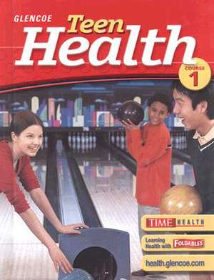 Teen Health: Course 1 de McGraw-Hill Education