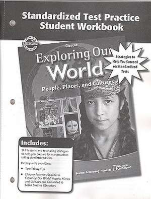 Exploring Our World, Standardized Test Practice Workbook de McGraw-Hill
