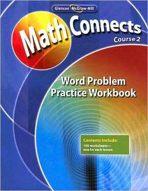 Math Connects, Course 2: Word Problem Practice Workbook de McGraw-Hill Education