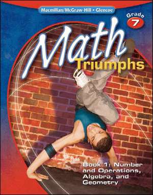 Math Triumphs, Grade 7, Student Study Guide, Book 1: Number and Operations, Algebra, and Geometry de McGraw-Hill Education