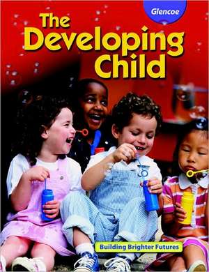 The Developing Child: Building Brighter Futures de Holly E. Brisbane