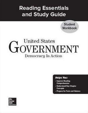 United States Government: Democracy in Action, Reading Essentials and Study Guide Workbook de McGraw Hill