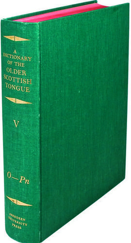 A Dictionary of the Older Scottish Tongue from the Twelfth Century to the End of the Seventeenth: Volume 5, O-Pn: Parts 27-31 combined de William Craigie