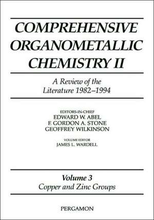 Comprehensive Organometallic Chemistry II, Volume 3: Copper and Zinc Groups de J. L. Wardell