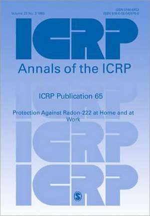 ICRP Publication 65: Protection Against Radon-222 at Home and at Work de ICRP