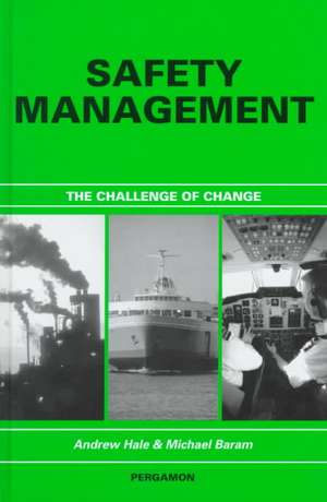 Safety Management – The Challenge of Change de Andrew Hale