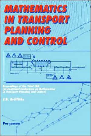 Mathematics in Transport Planning and Control – Proceedings of the 3rd Ima Conference on Mathematics in Transport Planning and Control, Car de J.d. Griffiths