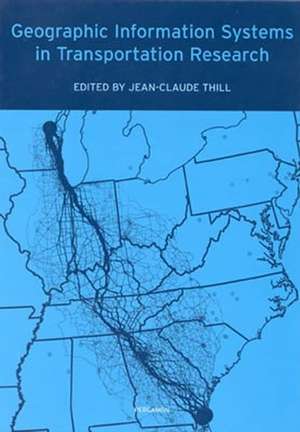 Geographic Information Systems in Transportation Research de Jean–claude Thill