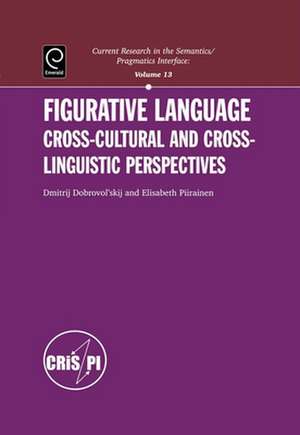 Figurative Language: Cross-cultural and Cross-linguistic Perspectives de Dmitrij Dobrovol'skij