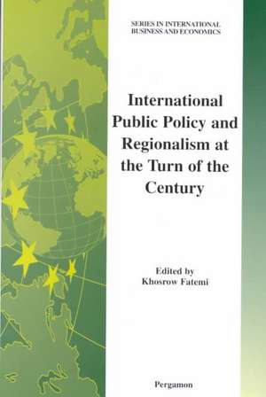 International Public Policy and Regionalism at the Turn of the Century de Khosrow Fatemi