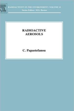 Radioactive Aerosols de Constantin Papastefanou