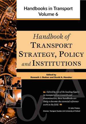 Handbook of Transport Strategy, Policy and Institutions: V. 6 de Kenneth J. Button