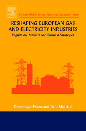 Reshaping European Gas and Electricity Industries de Dominique Finon