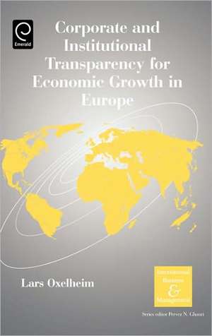 Corporate and Institutional Transparency for Economic Growth in Europe de Lars Oxelheim