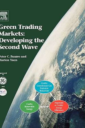 Green Trading Markets:: Developing the Second Wave de Peter C. Fusaro