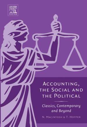 Accounting, the Social and the Political: Classics, Contemporary and Beyond de Norman B. Macintosh