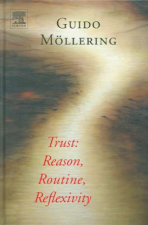 Trust – Reason, Routine, Reflexivity de Guido Mollering