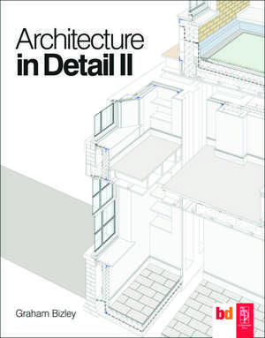 Architecture in Detail II de Graham Bizley