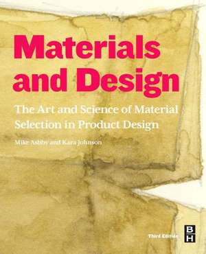 Materials and Design: The Art and Science of Material Selection in Product Design de Michael F. Ashby