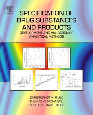 Specification of Drug Substances and Products: Development and Validation of Analytical Methods de Christopher M. Riley