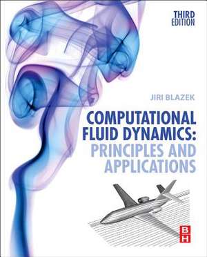 Computational Fluid Dynamics: Principles and Applications de Jiri Blazek