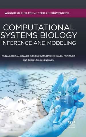 Computational Systems Biology: Inference and Modelling de Paola Lecca