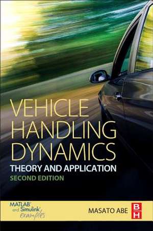 Vehicle Handling Dynamics: Theory and Application de Masato Abe