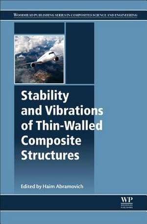 Stability and Vibrations of Thin-Walled Composite Structures de Haim Abramovich