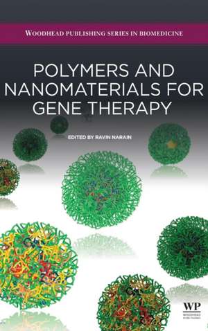 Polymers and Nanomaterials for Gene Therapy de Ravin Narain