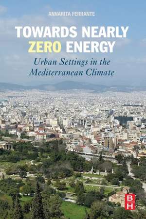 Towards Nearly Zero Energy: Urban Settings in the Mediterranean Climate de Annarita Ferrante