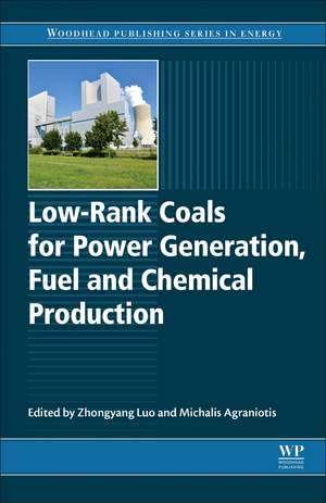 Low-rank Coals for Power Generation, Fuel and Chemical Production de Zhongyang Luo