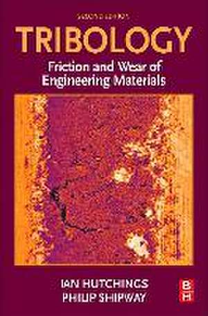 Tribology: Friction and Wear of Engineering Materials de Ian Hutchings