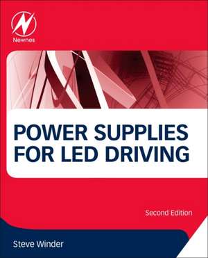 Power Supplies for LED Driving de Steve Winder