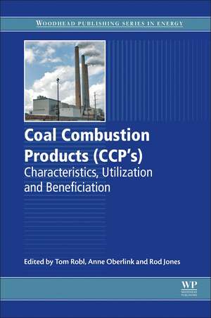 Coal Combustion Products (CCPs): Characteristics, Utilization and Beneficiation de Tom Robl