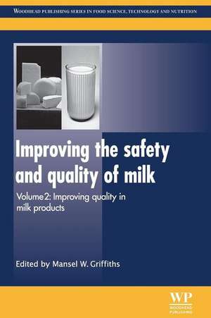 Improving the Safety and Quality of Milk: Improving Quality in Milk Products de Mansel W Griffiths