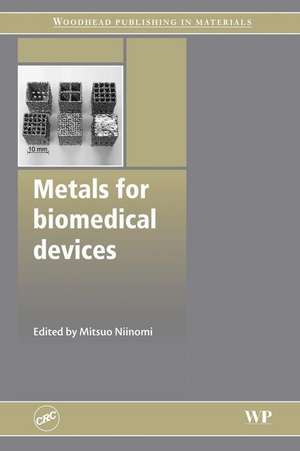 Metals for Biomedical Devices de Mitsuo Niinomi