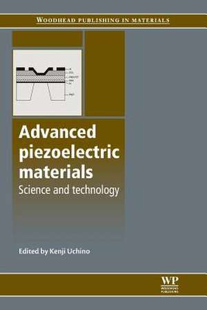 Advanced Piezoelectric Materials: Science and Technology de Kenji Uchino