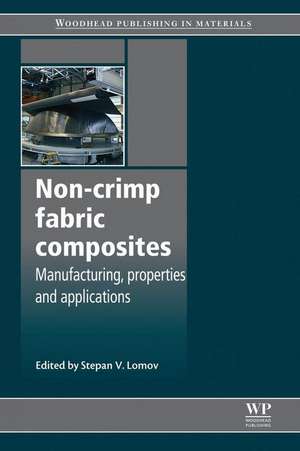 Non-Crimp Fabric Composites: Manufacturing, Properties and Applications de Stepan V Lomov