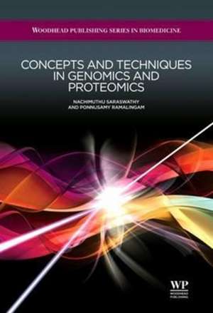 Concepts and Techniques in Genomics and Proteomics de N Saraswathy