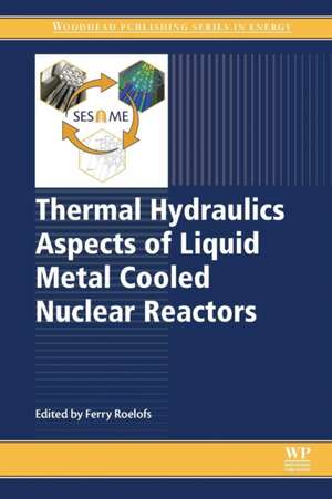 Thermal Hydraulics Aspects of Liquid Metal Cooled Nuclear Reactors de Ferry Roelofs