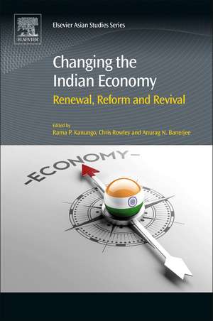 Changing the Indian Economy: Renewal, Reform and Revival de Rama P. Kanungo