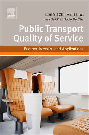 Public Transportation Quality of Service: Factors, Models, and Applications de Luigi Dell´Olio