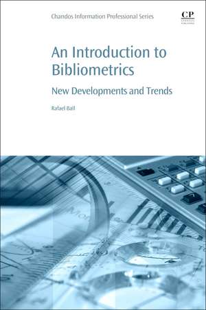 An Introduction to Bibliometrics: New Development and Trends de Rafael Ball