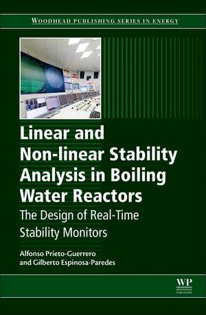 Linear and Non-linear Stability Analysis in Boiling Water Reactors: The Design of Real-Time Stability Monitors de Alfonso Prieto Guerrero