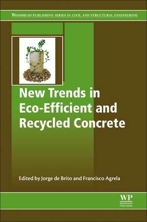 New Trends in Eco-efficient and Recycled Concrete de Jorge de Brito