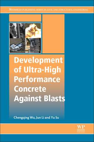 Development of Ultra-High Performance Concrete against Blasts: From Materials to Structures de Chengqing Wu