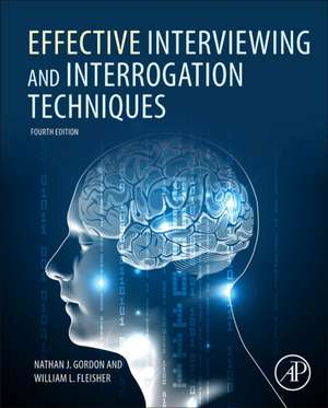 Effective Interviewing and Interrogation Techniques de Nathan J. Gordon