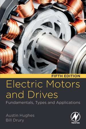 Electric Motors and Drives: Fundamentals, Types and Applications de Austin Hughes